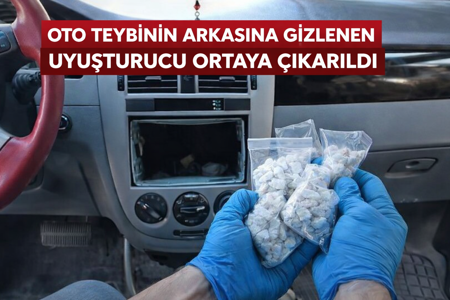 Oto teybinin arkasına gizlenen uyuşturucu ortaya çıkarıldı