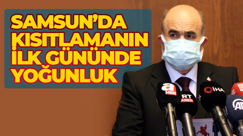 Samsun'da kısıtlamanın ilk gününde yoğunluk