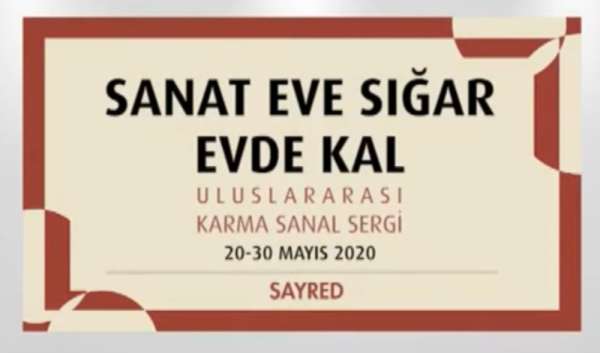 Trakya Üniversitesi ve Sayred'den, 'Sanat eve sığar' uluslararası karma sanal se