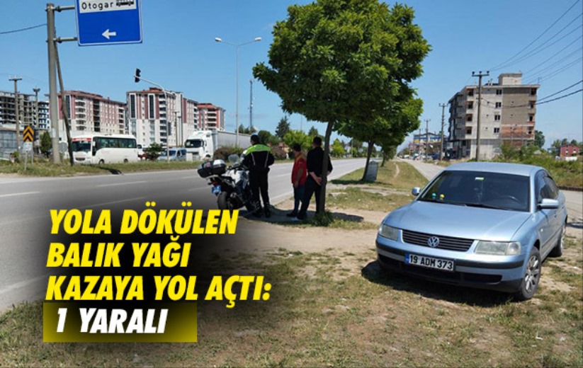 Samsun'da yola dökülen balık yağı kazaya yol açtı: 1 yaralı