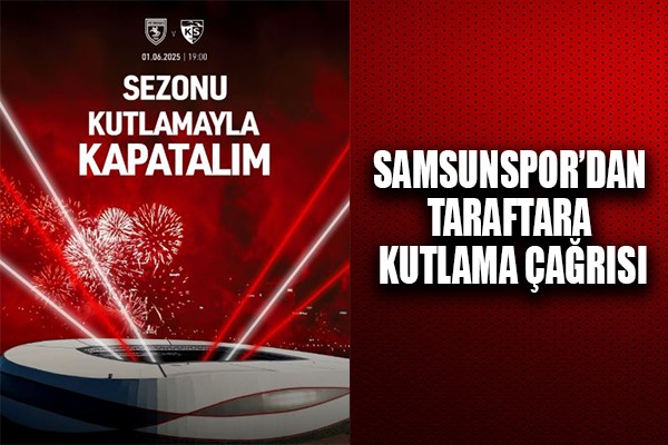 Samsunspor'dan taraftara kutlama çağrısı