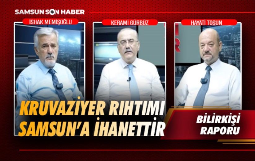 Kruvaziyer Rıhtımı Samsun'a İhanettir