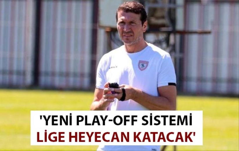 Bayram Bektaş: 'Yeni play-off sistemi lige heyecan katacak'