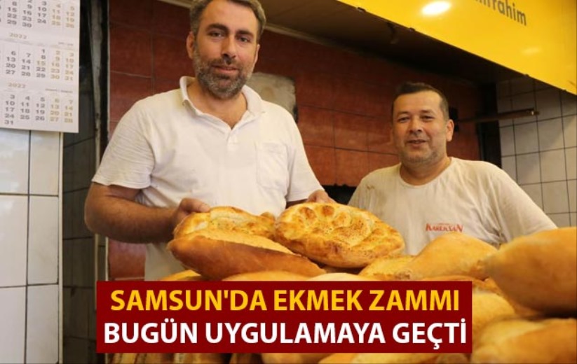 Samsun'da ekmek zammı bugün uygulamaya geçti