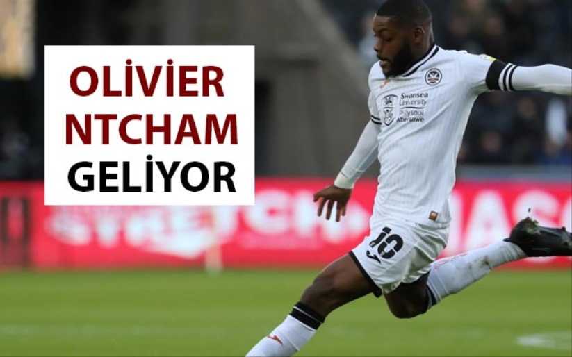 Olivier Ntcham Geliyor