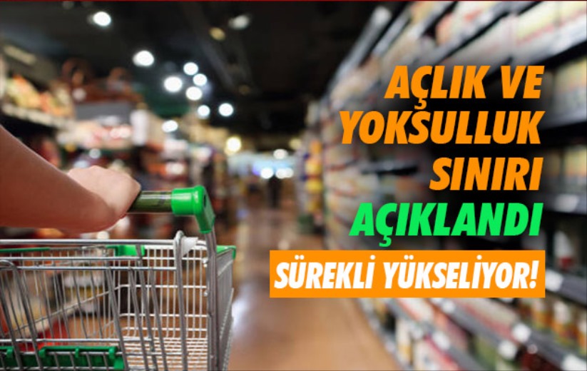 Açlık ve yoksulluk sınırı açıklandı