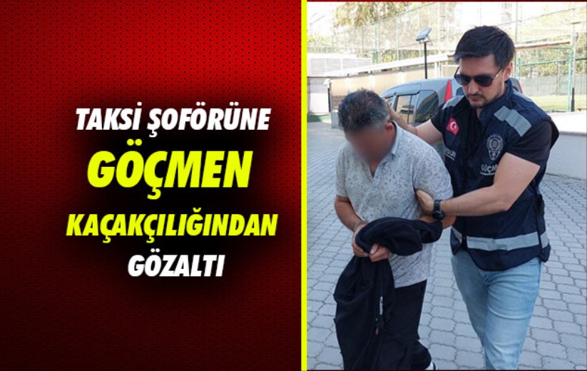 Samsun'da taksi şoförüne göçmen kaçakçılığından gözaltı