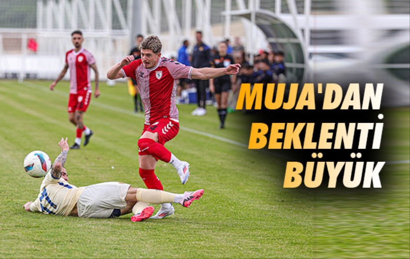 Muja'dan Beklenti Büyük 