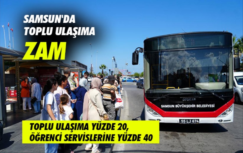 Samsun'da toplu ulaşıma yüzde 20, öğrenci servislerine yüzde 40 zam