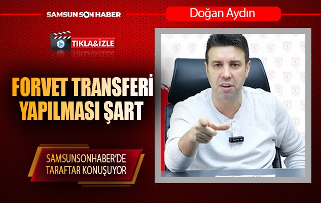 Samsunspor'un forvet transferi yapması şart