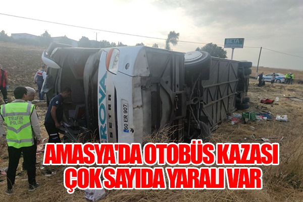 Amasya'da otobüs kazası: Çok sayıda yaralı var