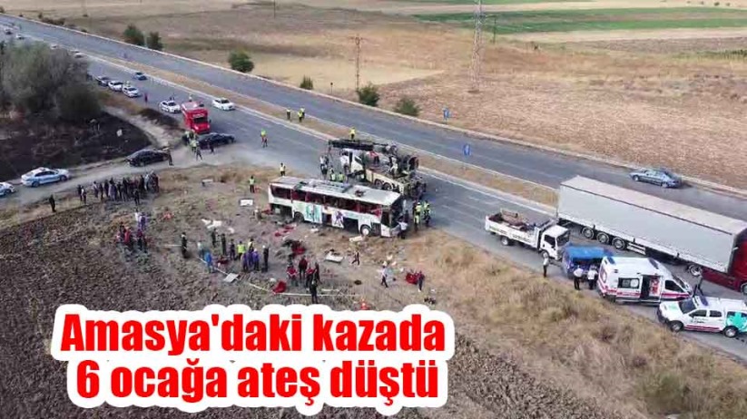 Amasya'daki kazada 6 ocağa ateş düştü