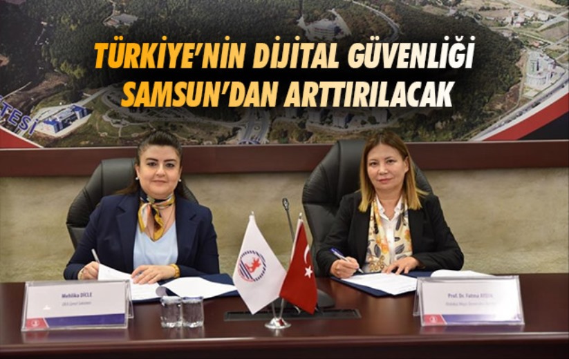 Türkiye'nin dijital güvenliği Samsun'dan arttırılacak