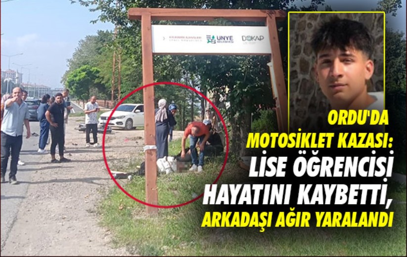 Ordu'da motosiklet kazası: Lise öğrencisi hayatını kaybetti, arkadaşı ağır yaralandı