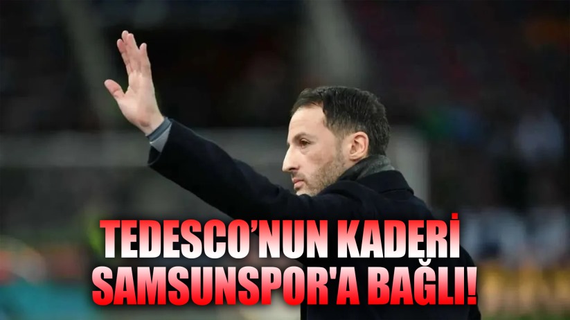 Tedesco'nun Kaderi Samsunspor'a Bağlı!