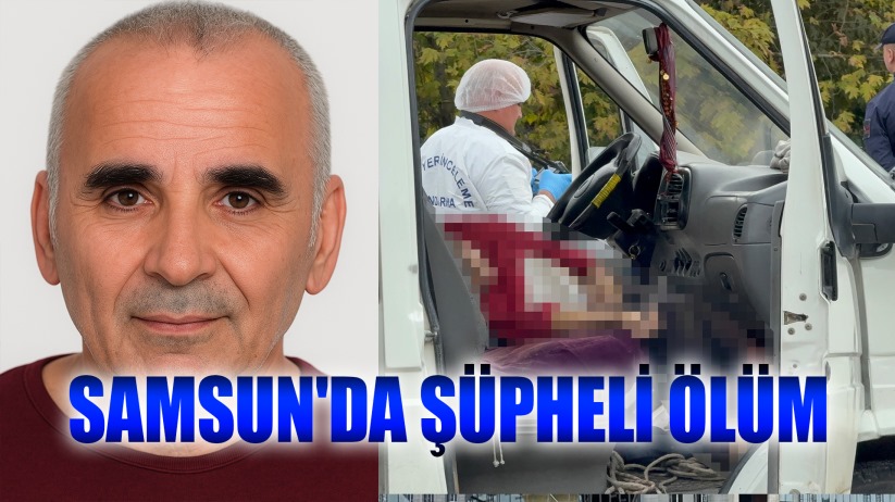 Samsun'da şüpheli ölüm