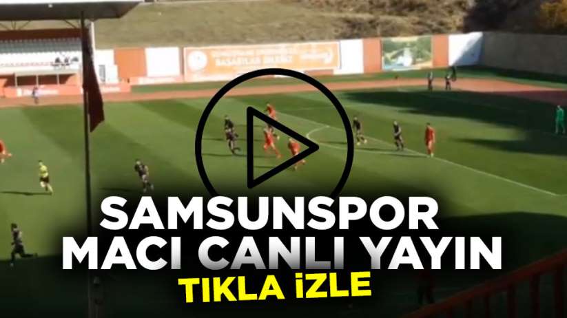 Samsunspor Gümüşhanespor Ziraat Türkiye Kupası maçını canlı izle