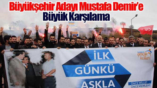 Mustafa Demir'e Büyük Karşılama