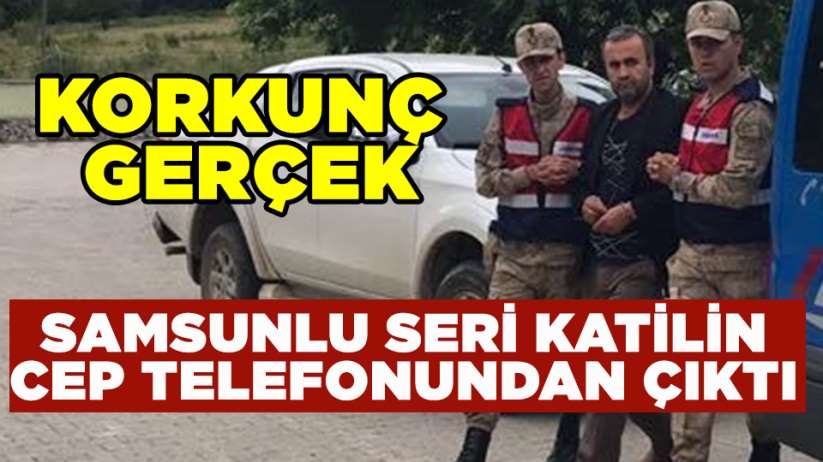 Samsun'daki seri katilin cep telefonundan kurbanların fotoğrafları çıktı 