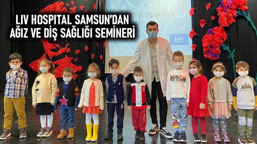 Liv Hospital Samsun'dan Ağız ve Diş Sağlığı Semineri