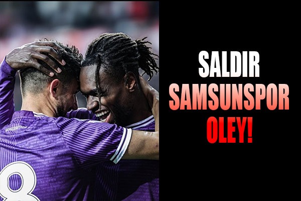 Saldır Samsunspor Oley!