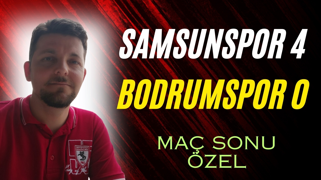 Samsunspor'un Bodrum FK engelini farklı geçtiği maçın yorumu