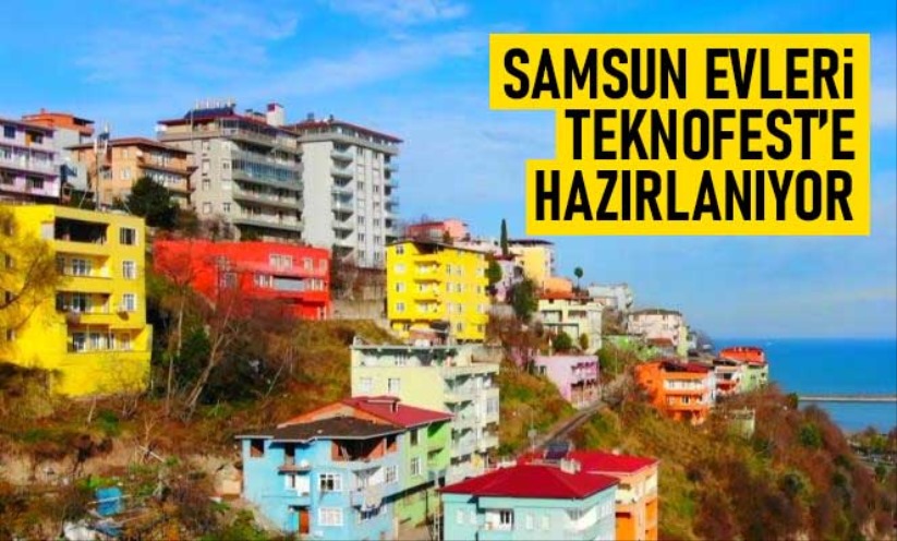 Samsun'un rengarenk evleri TEKNOFEST'e hazırlanıyor - Samsun haber