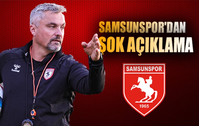 Samsunspor'dan Şok Açıklama