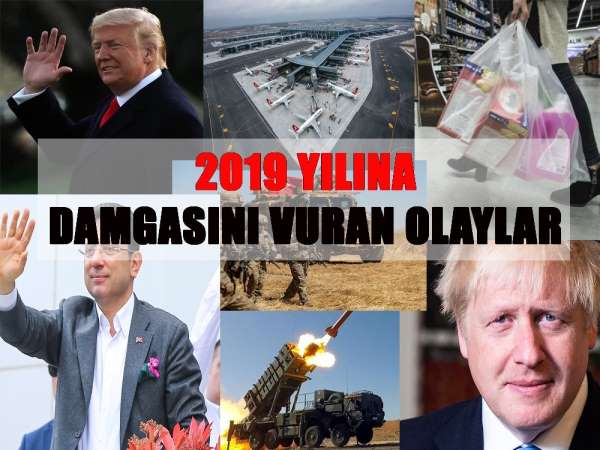2019 yılına damgasına vuran olaylar 