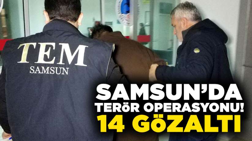 Samsun'da yılbaşı öncesi terör operasyonu: 14 gözaltı