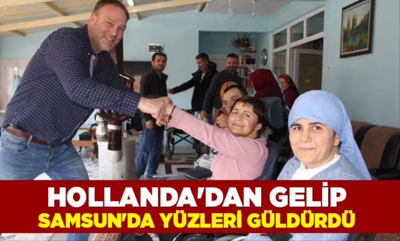 Hollanda'dan gelip Samsun'da yüzleri güldürdü