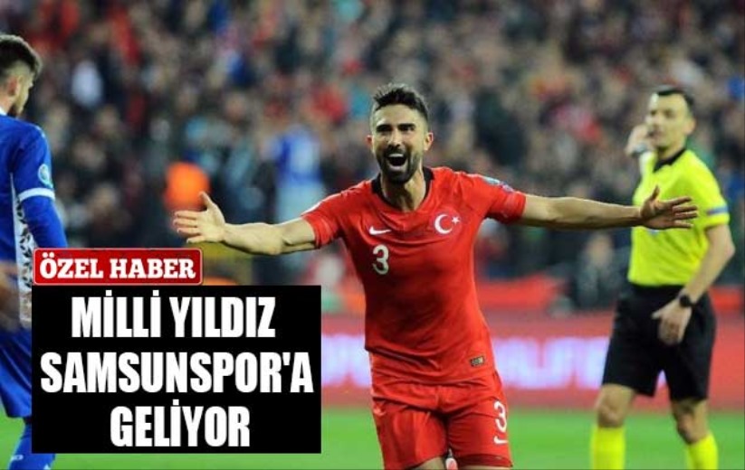 Milli Yıldız Samsunspor'a Geliyor