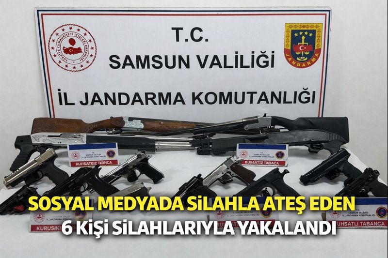 Sosyal medyada silahla ateş eden 6 kişi silahlarıyla yakalandı