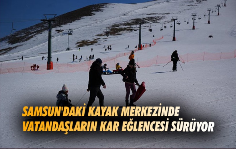 Samsun'daki kayak merkezinde vatandaşların kar eğlencesi sürüyor