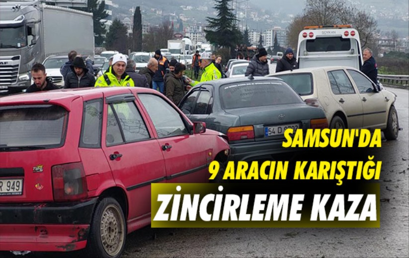 Samsun'da 9 aracın karıştığı zincirleme kaza