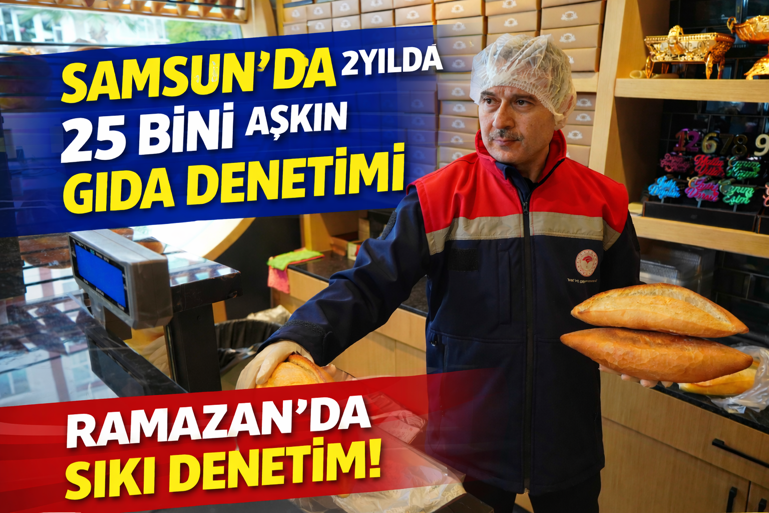 Ramazan'da unlu mamullere sıkı takip