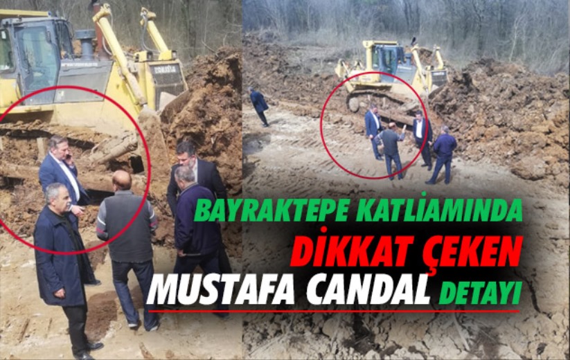 Bayraktepe katliamında dikkat çeken Mustafa Candal detayı!