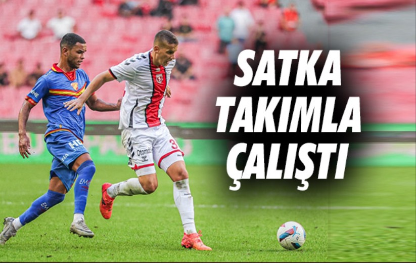 Satka Takımla Çalıştı