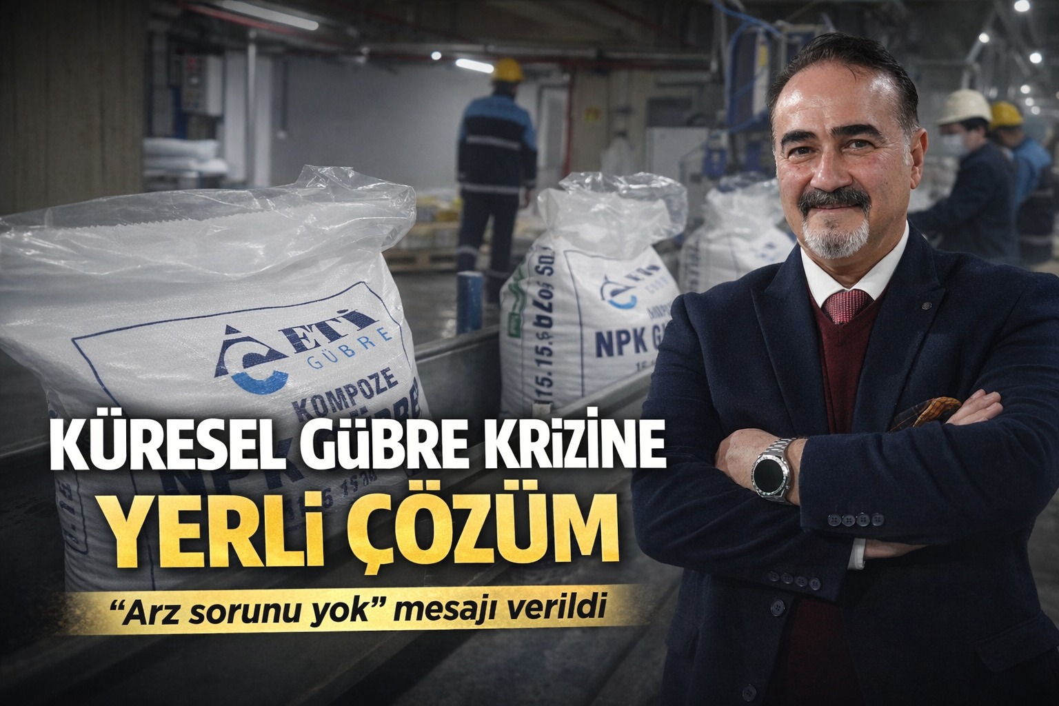 Küresel gübre krizine yerli çözüm: Arz sorunu yok