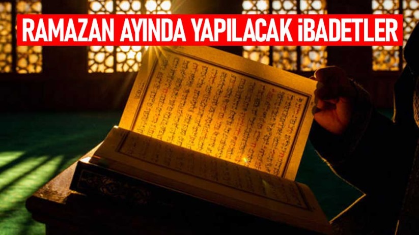 Ramazan ayında yapılacak ibadetler