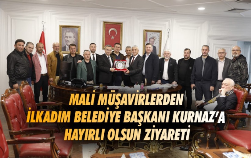 Mali Müşavirlerden İlkadım Belediye Başkanı Kurnaz'a hayırlı olsun ziyareti