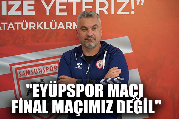 Thomas Reis: 'Eyüpspor maçı final maçımız değil'