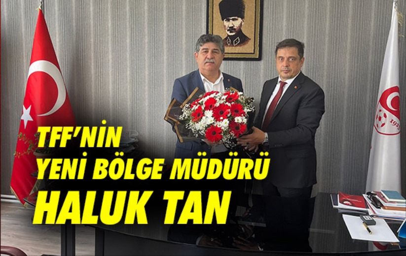 TFF'nin yeni bölge müdürü Haluk Tan