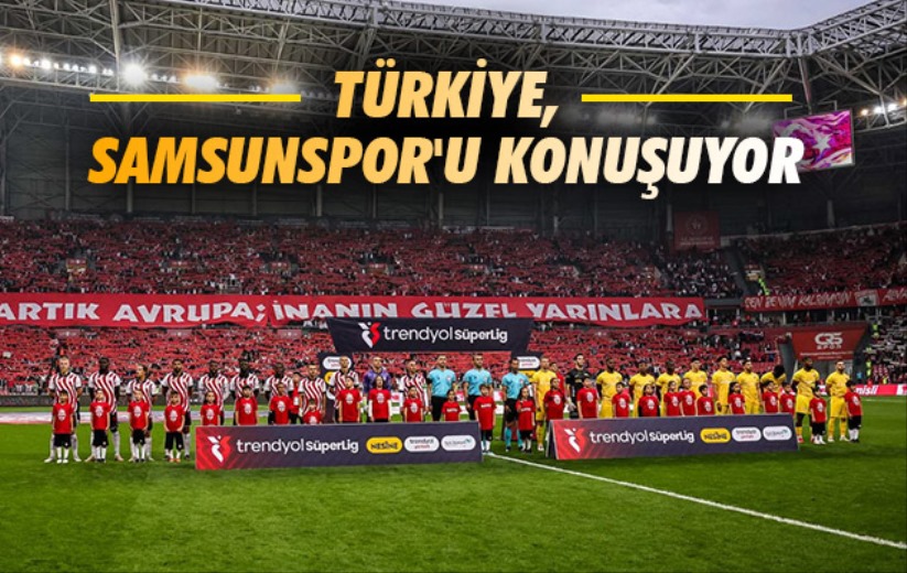 Türkiye, Samsunspor'u Konuşuyor 
