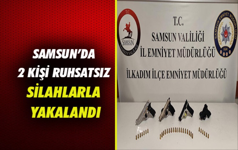 Samsun'da 2 kişi ruhsatsız silahlarla yakalandı