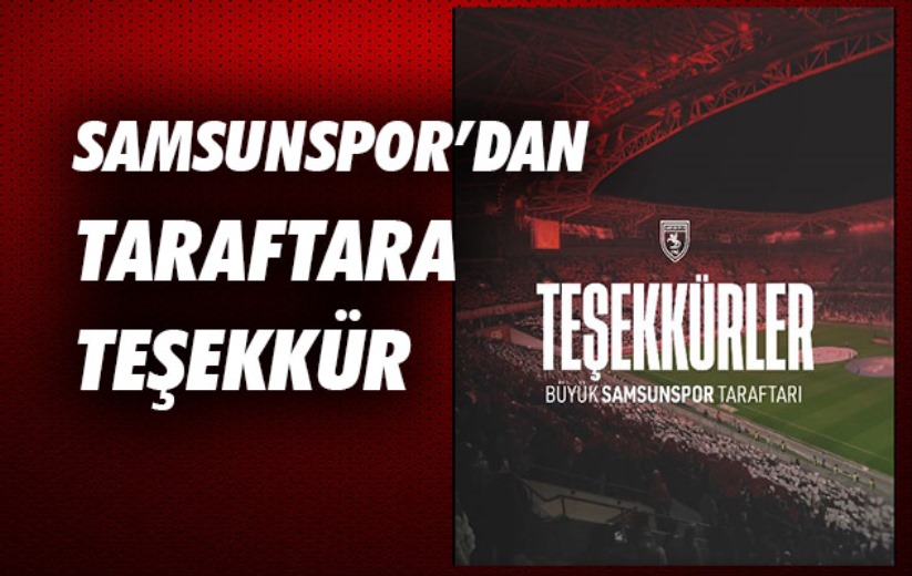Samsunspor'dan taraftara teşekkür