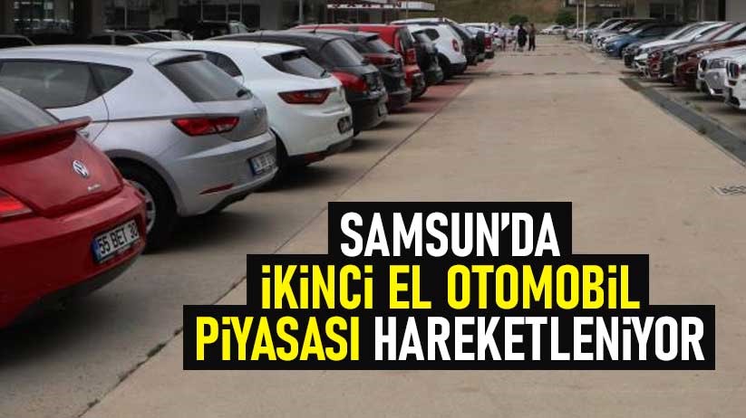 Samsun'da ikinci el otomobil piyasası hareketleniyor