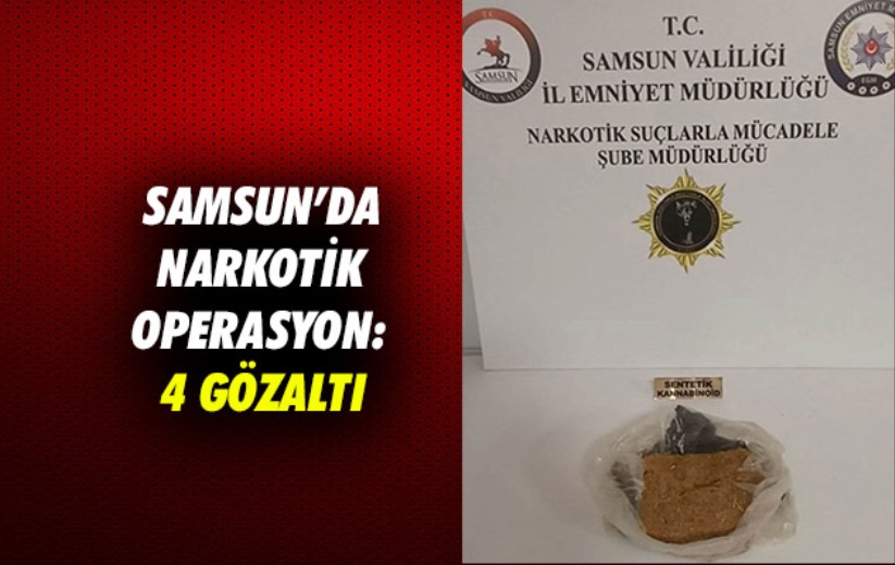 Samsun'da narkotik operasyon: 4 gözaltı
