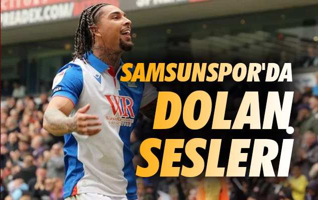Samsunspor'da Dolan Sesleri