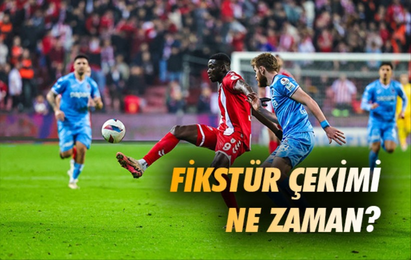 Fikstür Çekimi Ne Zaman? 